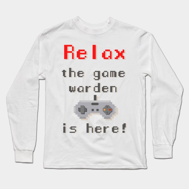 Relax The Game Warden is Here - pixel Long Sleeve T-Shirt by Petites Choses